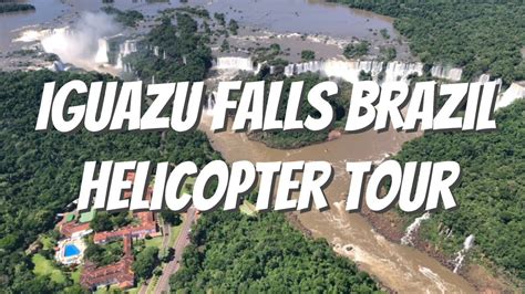 Full Iguazu Falls Helicopter Tour from the Brazilian side - YouTube