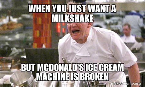 mcdonalds ice cream machine broken meme - Michiko Stubblefield