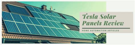 Our Review Of Tesla Solar Panels In 2021: Worth The Cost? - Home Automation Network