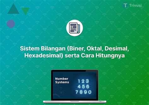 Sistem Bilangan (Biner, Oktal, Desimal, Hexadesimal) serta Cara ...