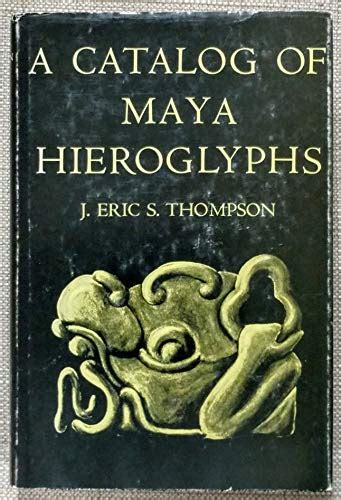 Catalog of Maya Hieroglyphs (Civilization of American Indian) de Thompson, J. Eric: Near Fine ...