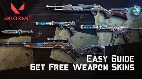 Valorant: Get Free Weapon Skins Easy Guide