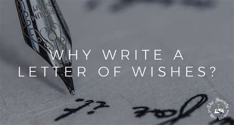 Why Write a Letter of Wishes? - The Society of Will Writers