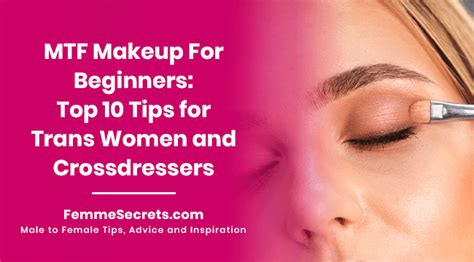 MTF Makeup For Beginners: Top 10 Tips for Trans Women and Crossdressers