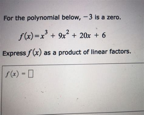 (Get Answer) - For The Polynomial Below, -3 Is A Zero X)9x206 Express ...