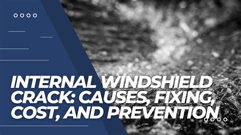 Internal Windshield Crack: Causes, Fixing, Cost, and Prevention