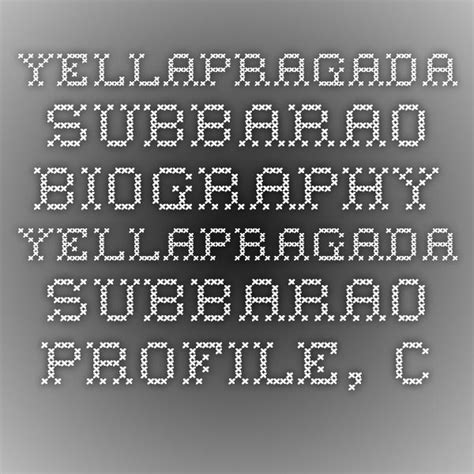 Yellapragada Subbarao Biography - Yellapragada Subbarao Profile, Childhood, Life, Timeline