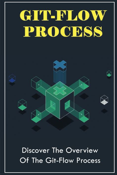 Buy Git-Flow Process: Discover The Overview Of The Git-Flow Process ...