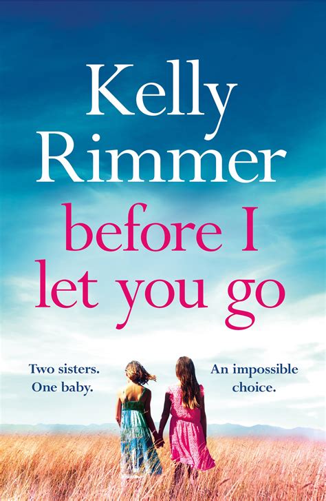 Before I Let You Go by Kelly Rimmer | Hachette UK