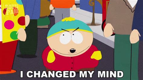 I Changed My Mind Eric Cartman GIF - I Changed My Mind Eric Cartman ...