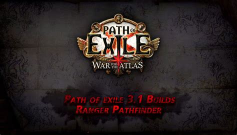 Path of exile 3.1 Ranger Pathfinder Builds - poecurrencybuy.com