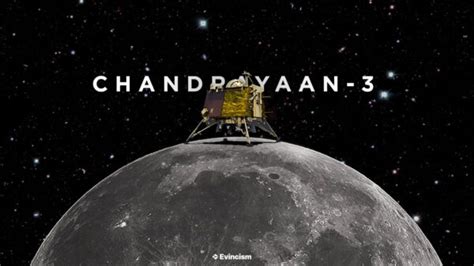 ISRO’s Chandrayaan-3 Mission: India’s Journey to Moon’s South Pole – Evincism