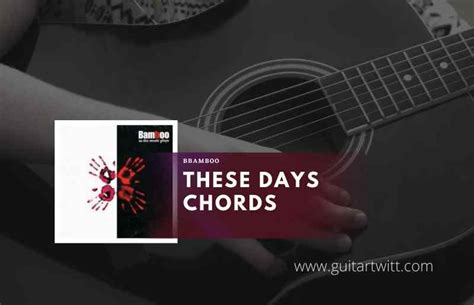 Bamboo - These Days Chords - Guitartwitt