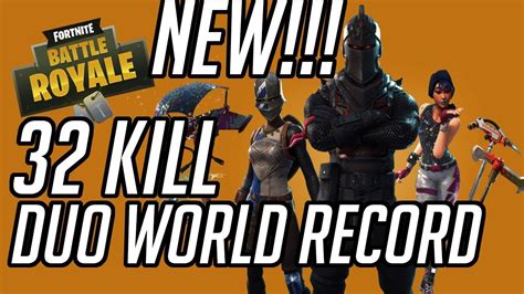 FORTNITE DUO WORLD RECORD 32 KILLS! Full Video - YouTube