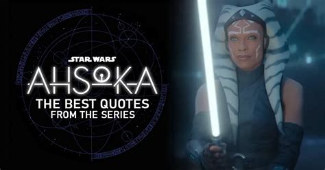 60+ Best 'Ahsoka (2023)' Quotes (Star Wars Series) | Scattered Quotes