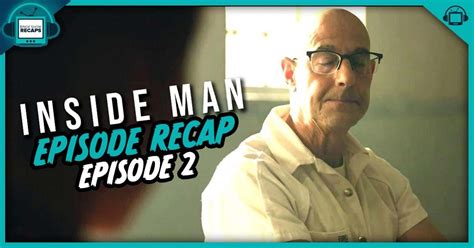 Inside Man Season 1 Episode 2 Recap - postshowrecaps.com