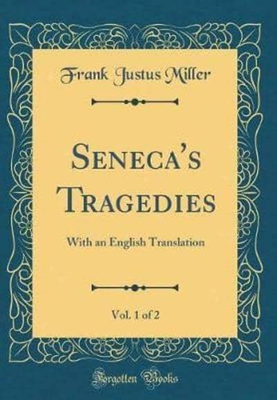 Seneca's Tragedies, Vol. 1 of 2 : Frank Justus Miller (author) : 9780666243904 : Blackwell's