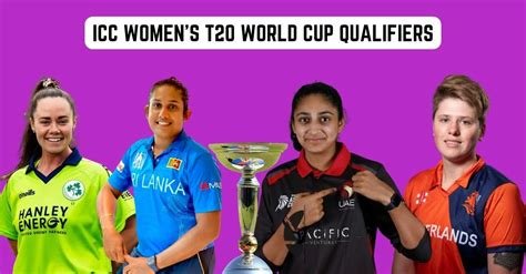 ICC Women’s T20 World Cup Qualifiers: Fixtures, Format, and Squads of ...