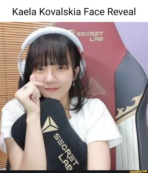 Kaela Kovalskia Face Reveal - iFunny Brazil