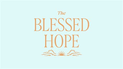 The Blessed Hope | The Second Coming Sermon Series