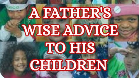 A FATHER'S WISE ADVICE - YouTube