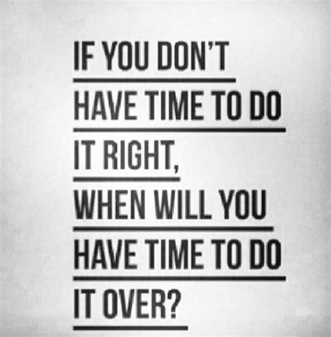 Do It Right The First Time Quotes. QuotesGram