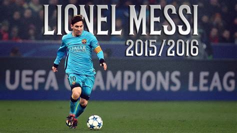 Lionel Messi - Skills & Goals & Assists - 2015/2016 - YouTube