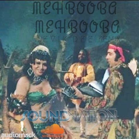 Stream Sholay Movie Mehbooba Mehbooba Remix Bollywood House Mix Vik Dee Sound Nation Mashup by ...