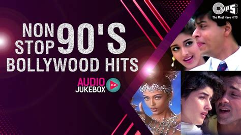 Non Stop 90's Bollywood Hits | Audio Jukebox | 90's Bollywood Jukebox ...