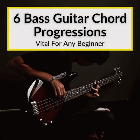 6 Bass Guitar Chord Progressions (Vital For Any Beginner)