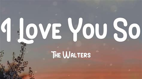 The Walters - I Love You So (Lyrics) - YouTube