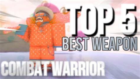 TOP 5 BEST WEAPON | COMBAT WARRIOR - YouTube