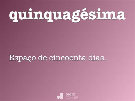 Quinquagésima - Dicio, Dicionário Online de Português