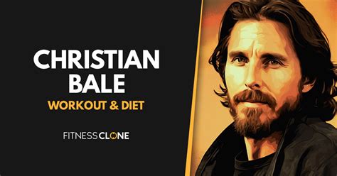 Christian Bale Workout Routine and Diet Plan