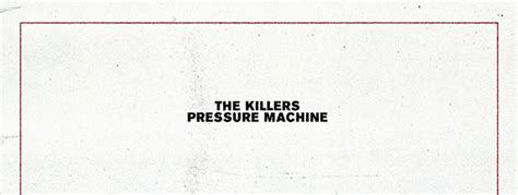 The Killers - Pressure Machine (Album Review) - Cryptic Rock