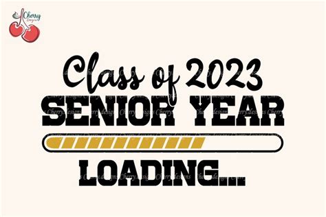 Class Of 2023 Senior Year Loading, Senior Class of 2023 SVG