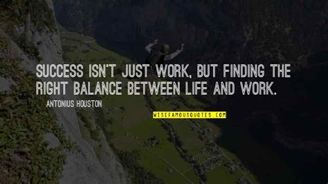 Work And Life Balance Quotes: top 39 famous quotes about Work And Life Balance