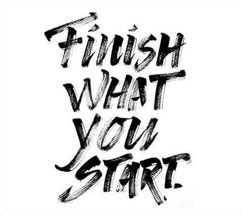 Finish what you start | Start quotes, Finished quotes, Words of wisdom