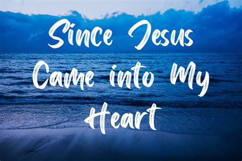 Since Jesus Came into My Heart Lyrics - besthymns.com