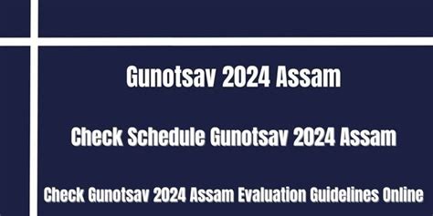 Gunotsav 2024 Assam: Check Schedule and Evaluation Guidelines