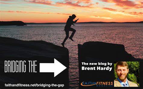 BRIDGING THE GAP - Faith & Fitness Magazine