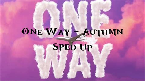 One Way - Autumn Sped Up - YouTube