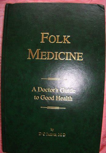 FOLK MEDICINE: A DOCTOR'S GUIDE TO GOOD HEALTH By D C M.d. Jarvis ...