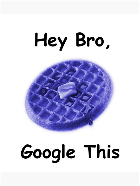 "Blue Waffle Meme " Art Print by ZozzleMaster | Redbubble