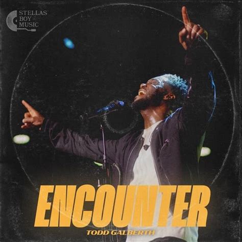 Todd Galberth - Encounter Lyrics and Tracklist | Genius