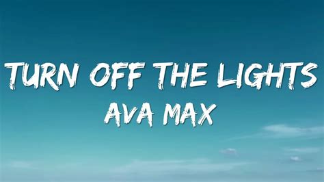 Ava Max - Turn Off The Lights (Lyrics) - YouTube