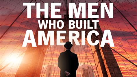 Watch The Men Who Built America Full Episodes, Video & More | HISTORY ...