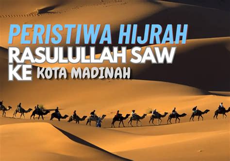 KISAH PERISTIWA HIJRAH RASULULLAH SAW KE MADINAH