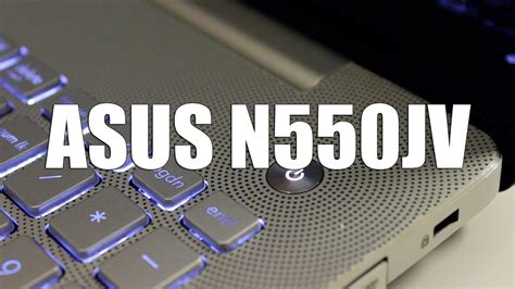 ASUS N550JV / N550JX - Ultimate High-End Laptop? - YouTube