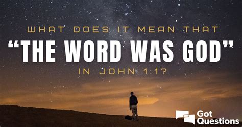 What does it mean that “the Word was God” in John 1:1? | GotQuestions.org